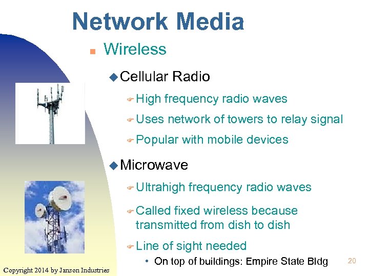 Network Media n Wireless u Cellular F High Radio frequency radio waves F Uses