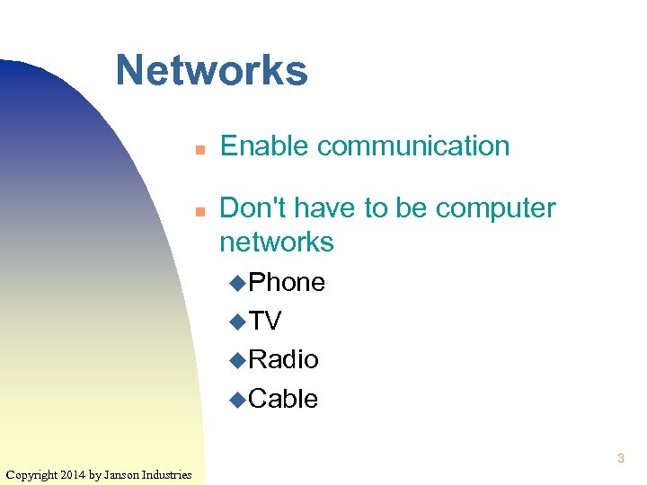 Networks n n Enable communication Don't have to be computer networks u. Phone u.