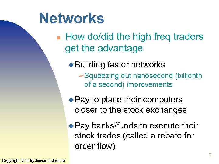 Networks n How do/did the high freq traders get the advantage u Building faster