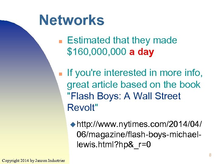 Networks n n Estimated that they made $160, 000 a day If you're interested