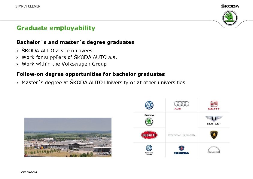 Graduate employability Bachelor´s and master´s degree graduates ŠKODA AUTO a. s. employees Work for