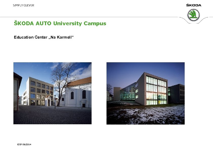 ŠKODA AUTO University Campus Education Center „Na Karmeli“ ICEF 09/2014 