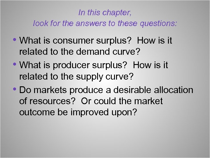 In this chapter, look for the answers to these questions: • What is consumer