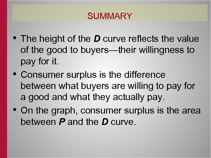 SUMMARY • The height of the D curve reflects the value • • of