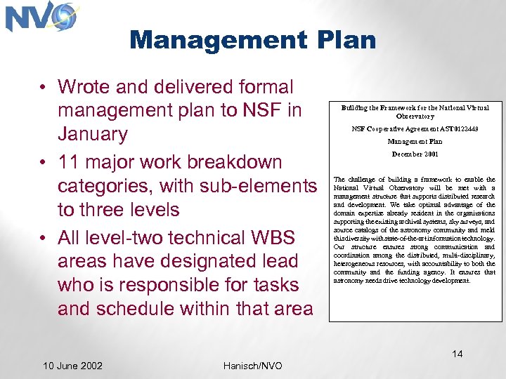 Management Plan • Wrote and delivered formal management plan to NSF in January •