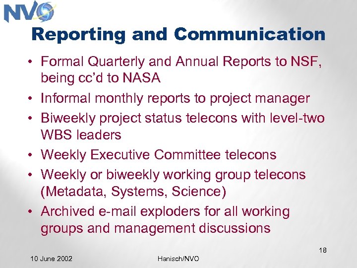 Reporting and Communication • Formal Quarterly and Annual Reports to NSF, being cc’d to
