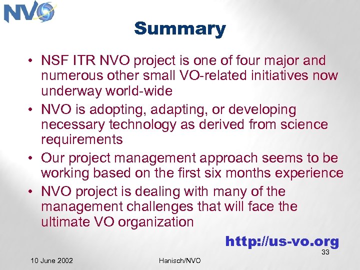 Summary • NSF ITR NVO project is one of four major and numerous other