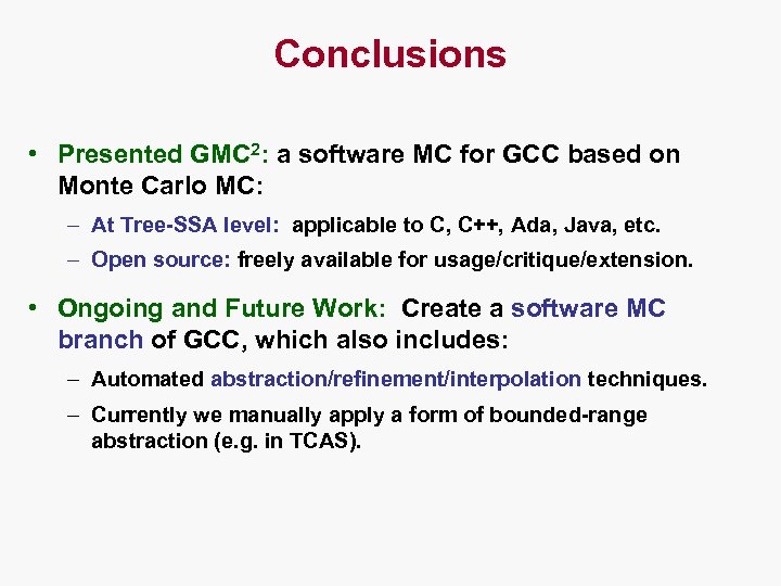 Conclusions • Presented GMC 2: a software MC for GCC based on Monte Carlo