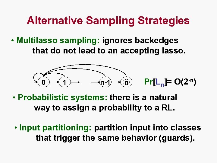 Alternative Sampling Strategies • Multilasso sampling: ignores backedges that do not lead to an