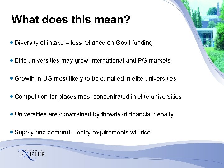 What does this mean? Diversity of intake = less reliance on Gov’t funding Elite