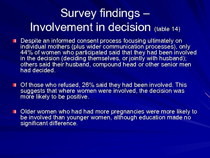 Survey findings – Involvement in decision (table 14) Despite an informed consent process focusing