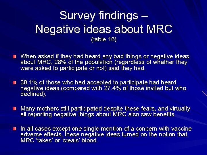 Survey findings – Negative ideas about MRC (table 16) When asked if they had