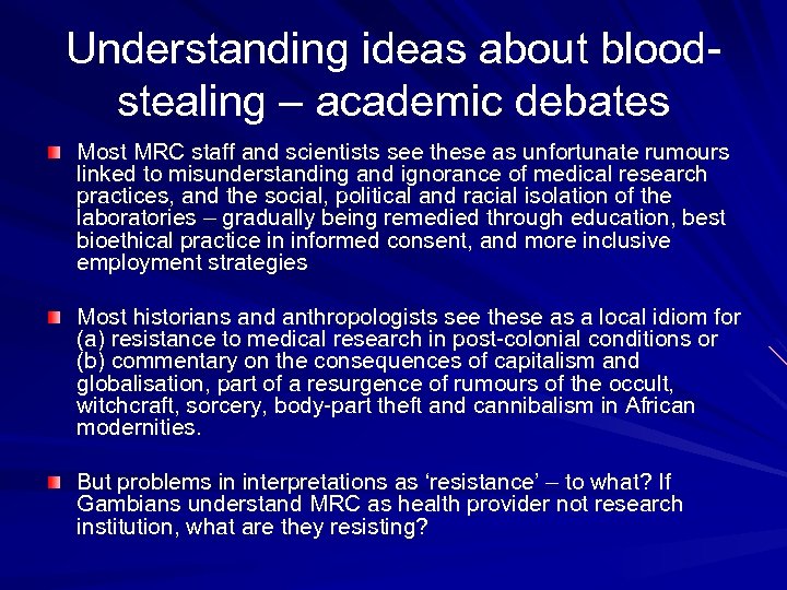 Understanding ideas about bloodstealing – academic debates Most MRC staff and scientists see these