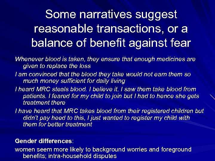 Some narratives suggest reasonable transactions, or a balance of benefit against fear Whenever blood