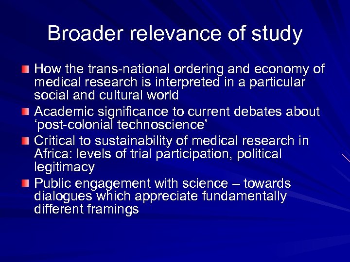 Broader relevance of study How the trans-national ordering and economy of medical research is