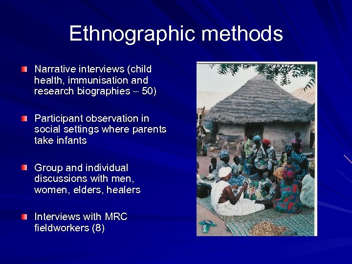 Ethnographic methods Narrative interviews (child health, immunisation and research biographies – 50) Participant observation