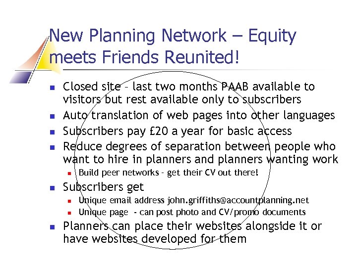 New Planning Network – Equity meets Friends Reunited! n n Closed site – last