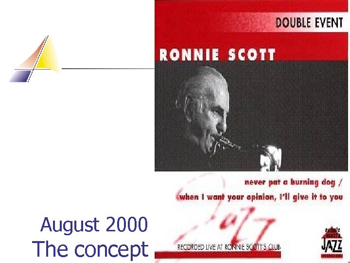 August 2000 The concept 