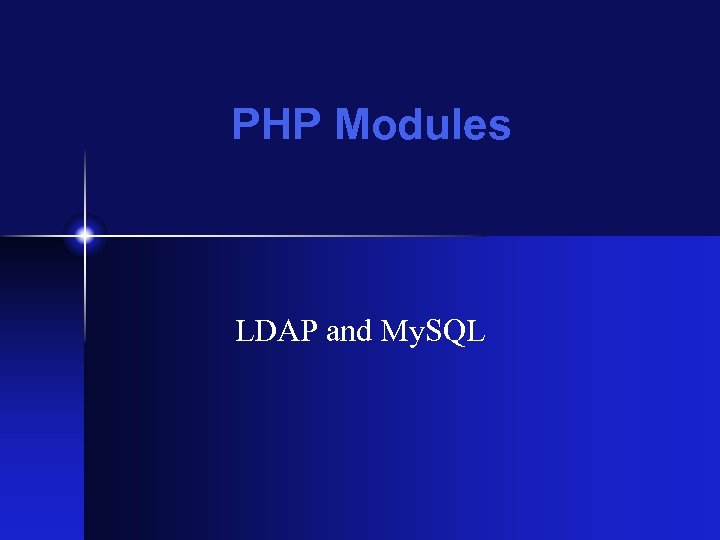 PHP Modules LDAP and My. SQL 