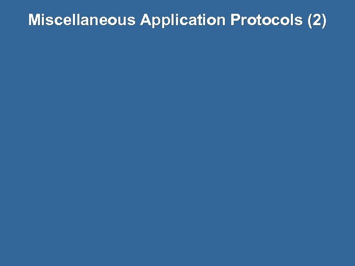 Miscellaneous Application Protocols (2) 