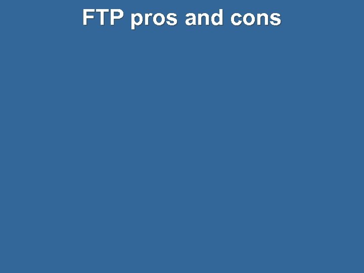 FTP pros and cons 