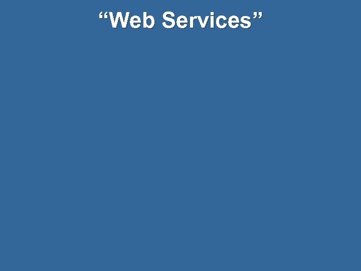 “Web Services” 