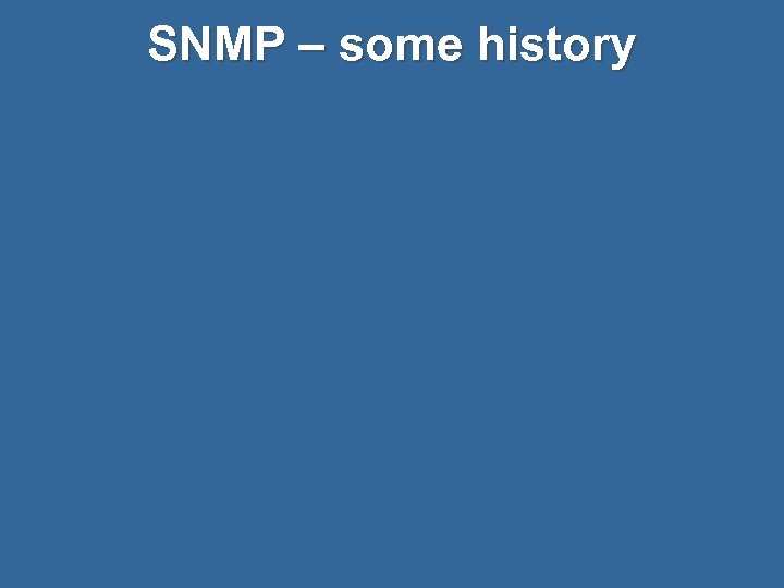 SNMP – some history 