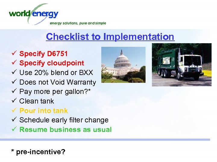 Checklist to Implementation ü ü ü ü ü Specify D 6751 Specify cloudpoint Use