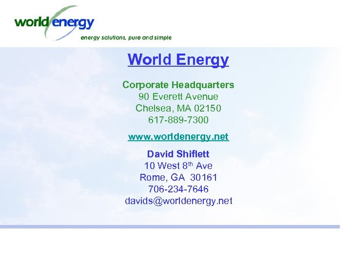 World Energy Corporate Headquarters 90 Everett Avenue Chelsea, MA 02150 617 -889 -7300 www.