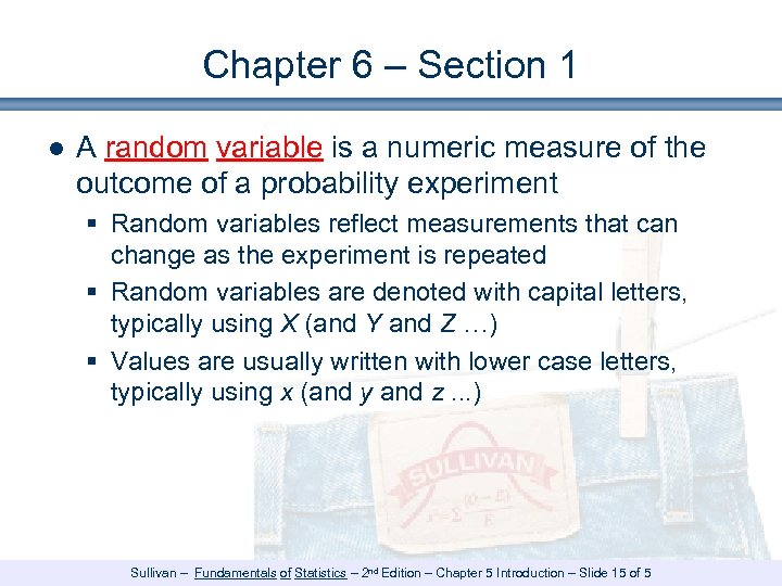 Chapter 6 – Section 1 ● A random variable is a numeric measure of