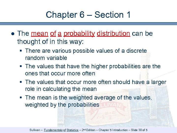 Chapter 6 – Section 1 ● The mean of a probability distribution can be