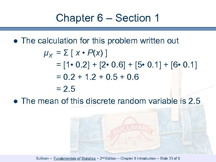 Chapter 6 – Section 1 ● The calculation for this problem written out μX