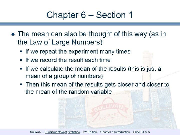 Chapter 6 – Section 1 ● The mean can also be thought of this