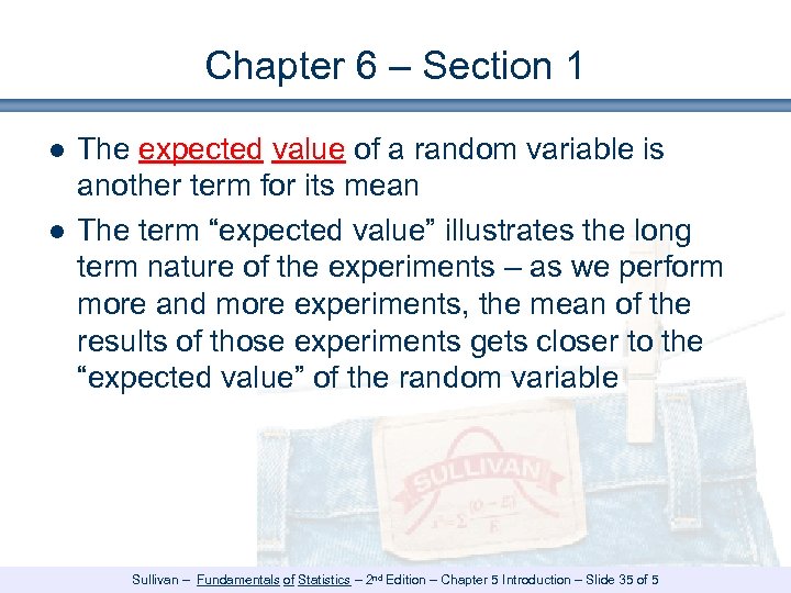 Chapter 6 – Section 1 ● The expected value of a random variable is