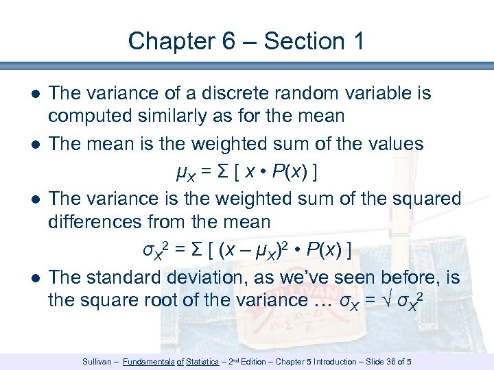 Chapter 6 – Section 1 ● The variance of a discrete random variable is