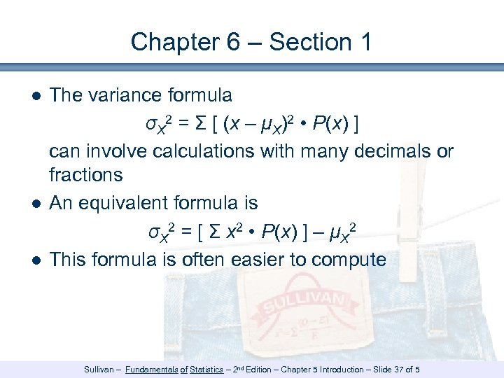 Chapter 6 – Section 1 ● The variance formula σX 2 = Σ [