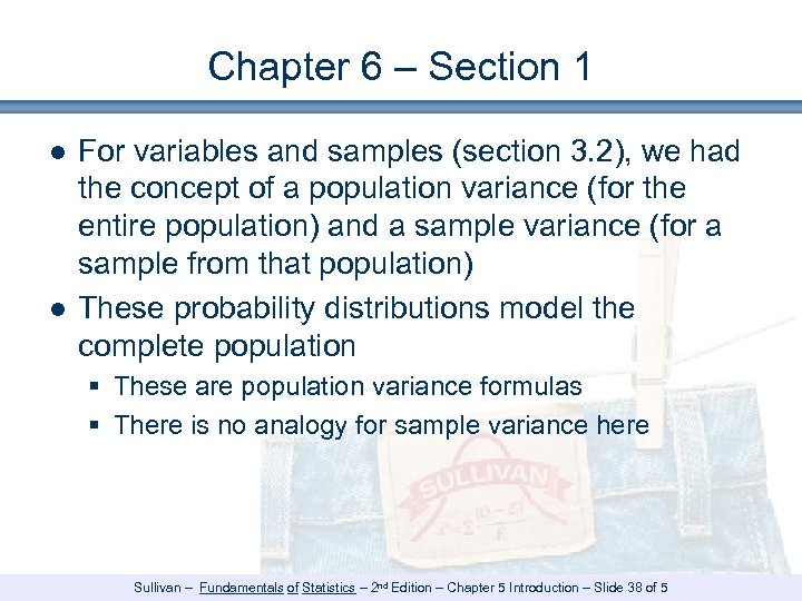 Chapter 6 – Section 1 ● For variables and samples (section 3. 2), we