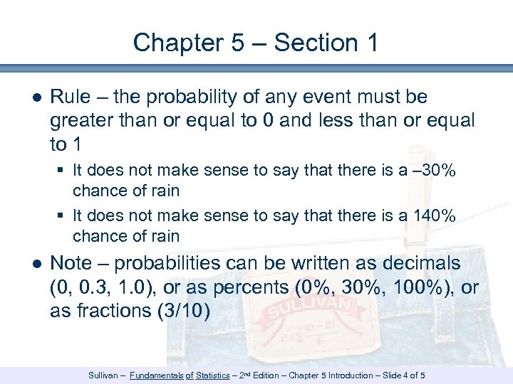 Chapter 5 – Section 1 ● Rule – the probability of any event must