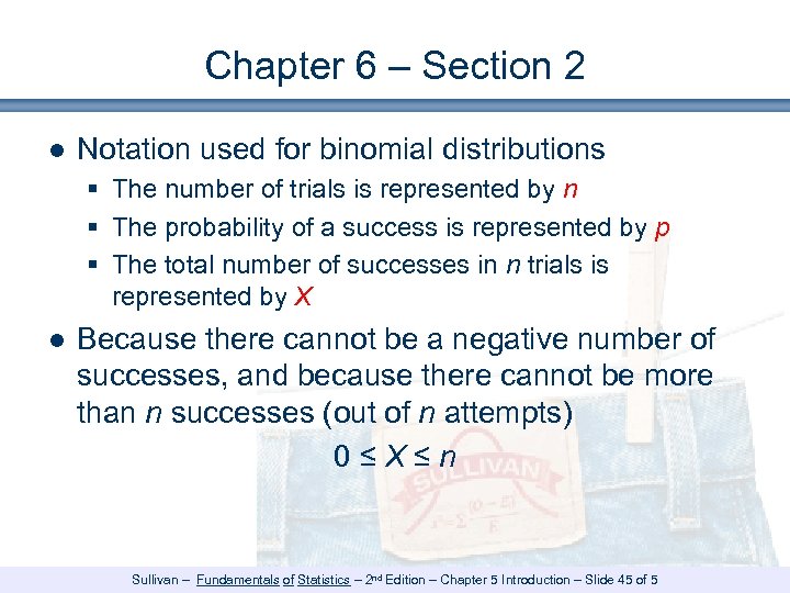 Chapter 6 – Section 2 ● Notation used for binomial distributions § The number