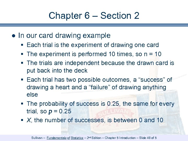 Chapter 6 – Section 2 ● In our card drawing example § Each trial