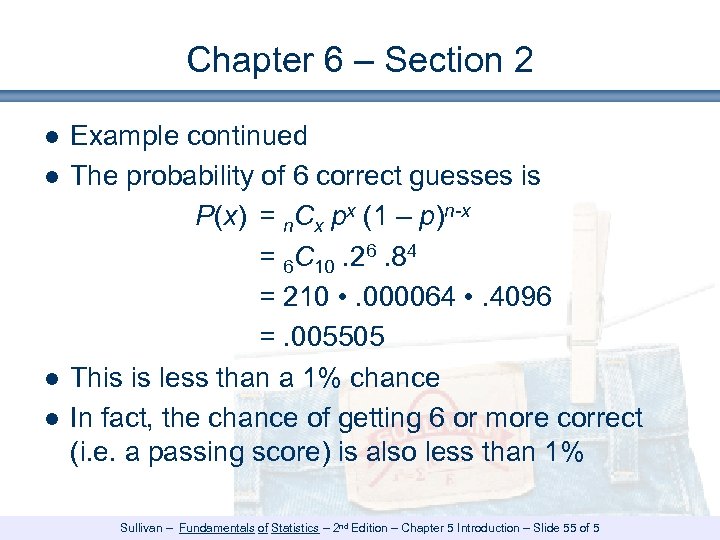 Chapter 6 – Section 2 ● Example continued ● The probability of 6 correct