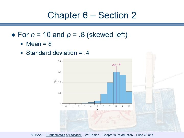 Chapter 6 – Section 2 ● For n = 10 and p =. 8