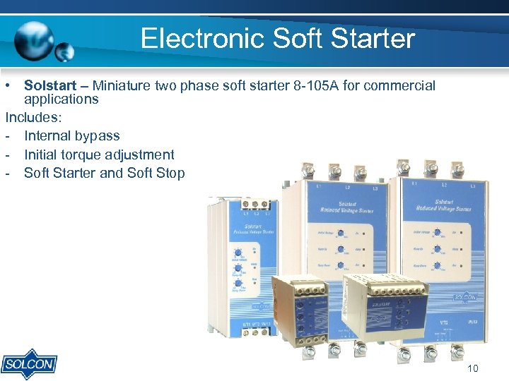 Electronic Soft Starter • Solstart – Miniature two phase soft starter 8 -105 A