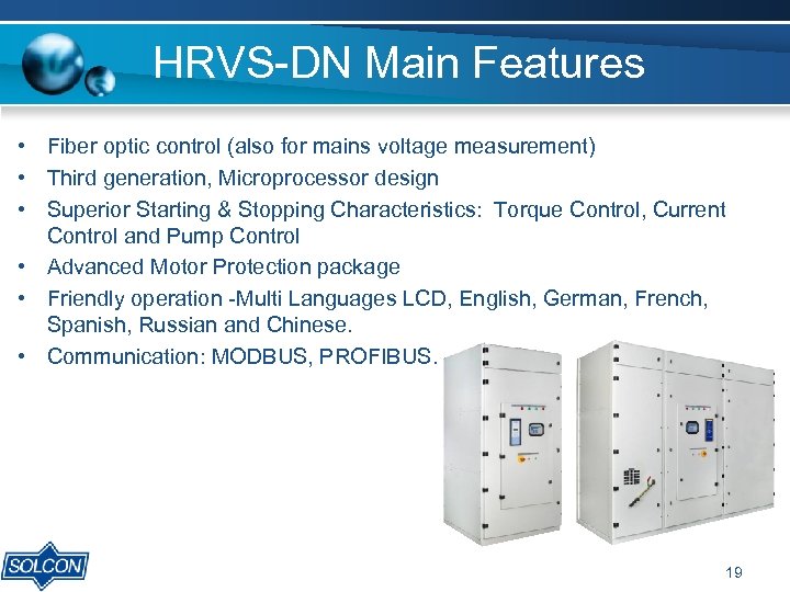 HRVS-DN Main Features • Fiber optic control (also for mains voltage measurement) • Third