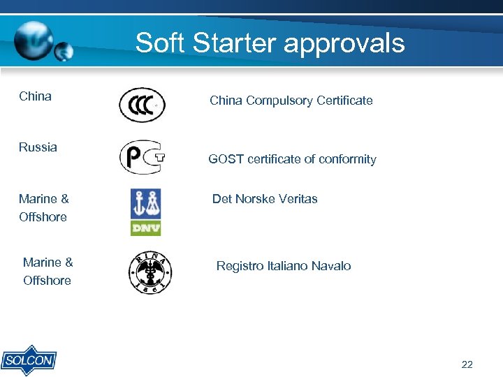 Soft Starter approvals China Russia Marine & Offshore China Compulsory Certificate GOST certificate of