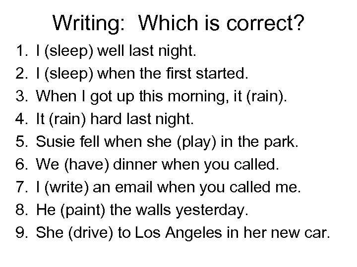 Writing: Which is correct? 1. 2. 3. 4. 5. 6. 7. 8. 9. I