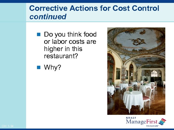 Corrective Actions for Cost Control continued n Do you think food or labor costs