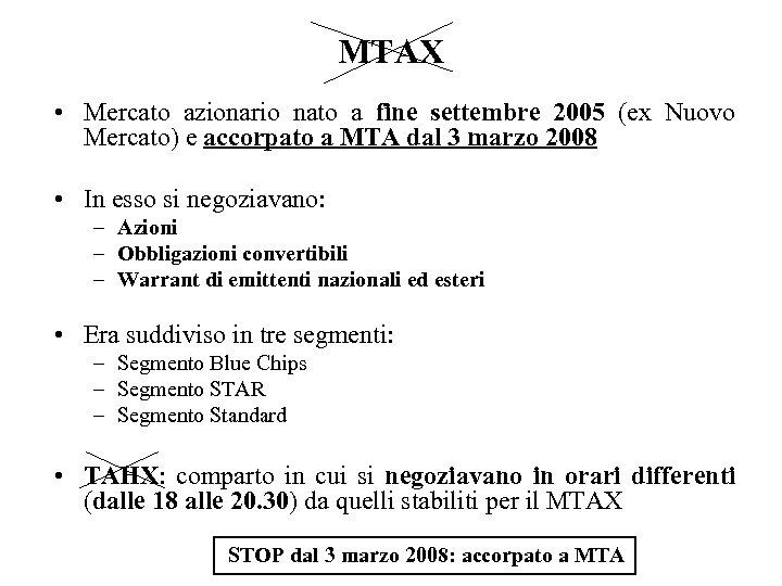 MTAX • Mercato azionario nato a fine settembre 2005 (ex Nuovo Mercato) e accorpato