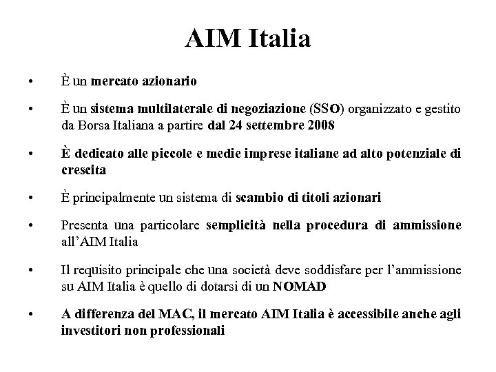 AIM Italia • È un mercato azionario • È un sistema multilaterale di negoziazione