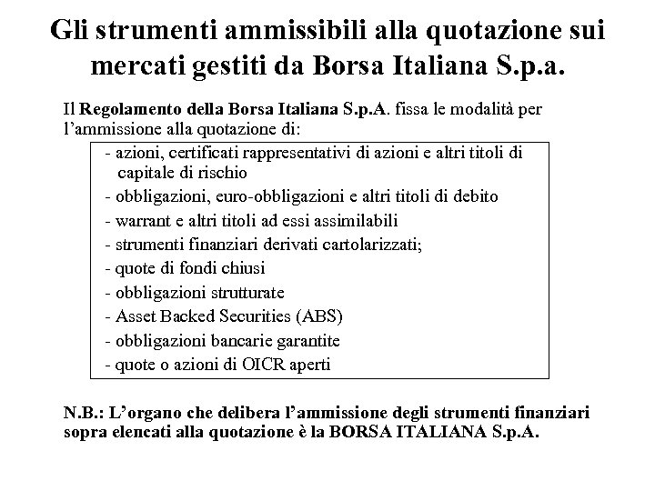 Gli strumenti ammissibili alla quotazione sui mercati gestiti da Borsa Italiana S. p. a.